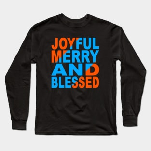 Joyful Merry and blessed Long Sleeve T-Shirt